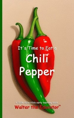 bokomslag It's Time to Eat a Chili Pepper