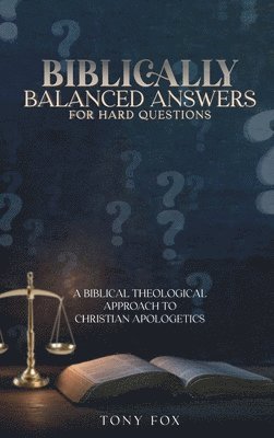 Biblically Balanced Answers For Hard Questions 1