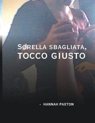 Sorella sbagliata, tocco giusto