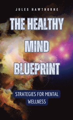 Jules Hawthorne - Healthy Mind Blueprint, Inbunden