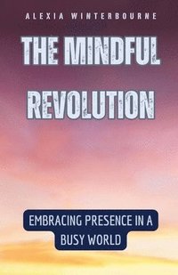 bokomslag The Mindful Revolution