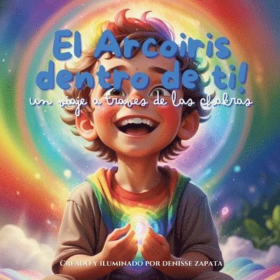 El Arcoiris dentro de ti! 1