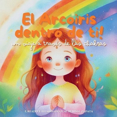 El Arcoiris dentro de ti! 1