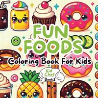 bokomslag Fun Foods Coloring Book for Kids