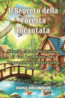 bokomslag Il Segreto della Foresta Incantata