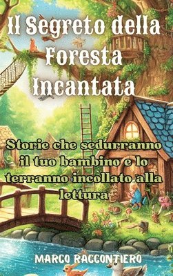 bokomslag Il Segreto della Foresta Incantata