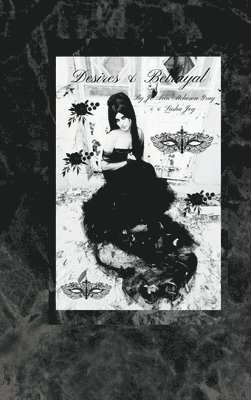 Jo Ann Atcheson Gray, Sasha Joy - Desires & Betrayal, Inbunden