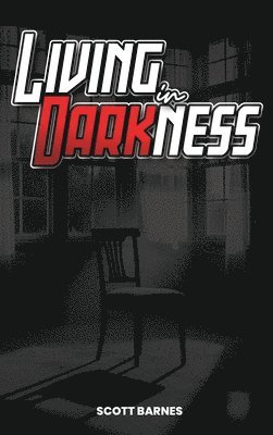 Living In Darkness 1