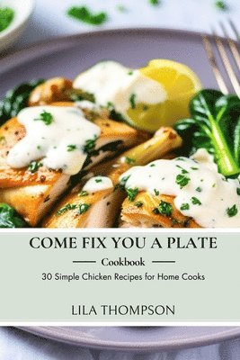 Come Fix You a Plate Cookbook 1