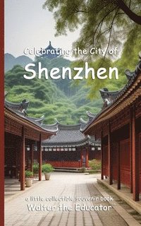 bokomslag Celebrating the City of Shenzhen