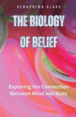 bokomslag The Biology of Belief