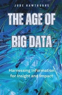 bokomslag The Age of Big Data