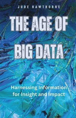 bokomslag The Age of Big Data