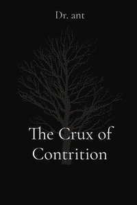 bokomslag The Crux of Contrition