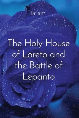 Anthony T Vento, Anthony T. Vento - Holy House of Loreto and the Battle of Lepanto, Häftad