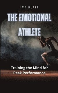 bokomslag The Emotional Athlete