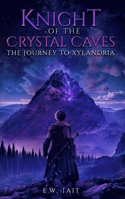 E W Tait, E. W. Tait - Knight of the Crystal Caves, Inbunden