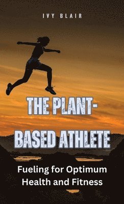 bokomslag The Plant-Based Athlete