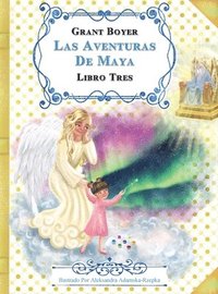 bokomslag Las Aventuras de Maya Libro Tres