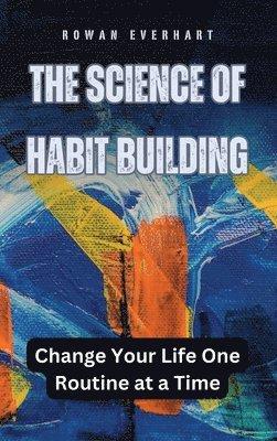 bokomslag The Science of Habit Building