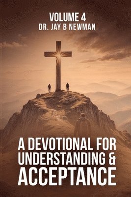 Jay Newman, Dr. Jay Newman - Devotional for Understanding and Acceptance, Häftad