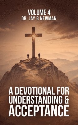 Jay Newman, Dr. Jay Newman - Devotional for Understanding and Acceptance, Inbunden