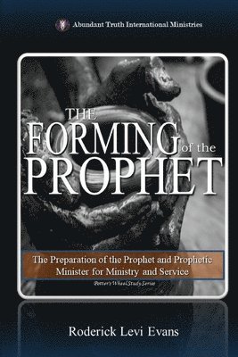 Roderick L Evans, Roderick Levi Evans - Forming of the Prophet, Häftad