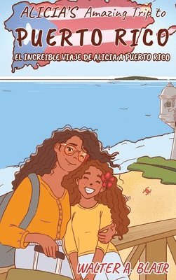 Walter Blair - Alicia's Amazing Trip To Puerto Rico, Inbunden