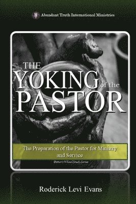 Roderick L Evans, Roderick Levi Evans - Yoking of the Pastor, Häftad