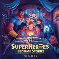 bokomslag 20 Superheroes Bedtime Stories For Kids Age 3 - 8