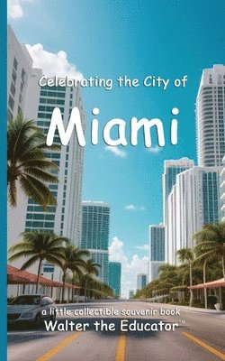 Celebrating the City of Miami 1