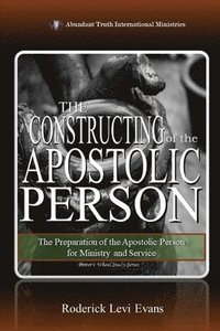 bokomslag Constructing of the Apostolic Person