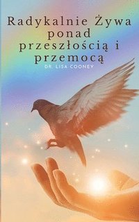 bokomslag Radykalnie &#379;ywa ponad przeszlo&#347;ci&#261; i przemoc&#261;