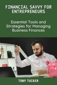 bokomslag Financial Savvy for Entrepreneurs
