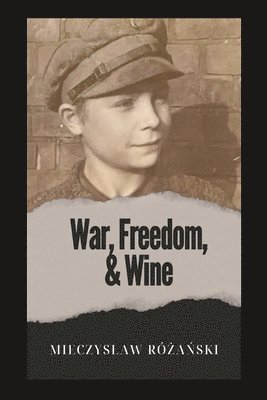 Mieczyslaw Rozanski - War, Freedom, and Wine, Häftad