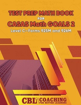 Test Prep Math Book for CASAS Math GOALS 2 Level C-Forms 925M and 926M 1