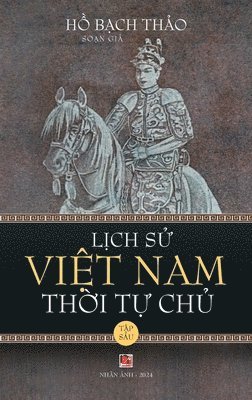 L&#7883;ch S&#7917; Vi&#7879;t Nam Th&#7901;i T&#7921; Ch&#7911; - T&#7853;p Su (hard cover - groundwood) 1