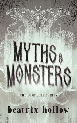 Beatrix Hollow - Myths & Monsters, Inbunden