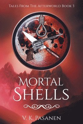 bokomslag Mortal Shells, Tales from the Afterworld, Book 3