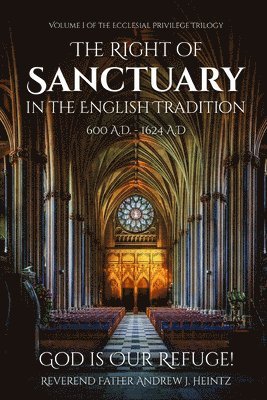 bokomslag The Right of Sanctuary in the English Tradition 600 - 1624