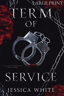 Term of Service (Large Print): A Wickedly Devoted Love Story