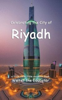 bokomslag Celebrating the City of Riyadh