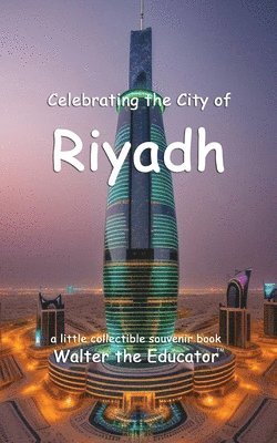 Celebrating the City of Riyadh