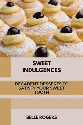 Sweet Indulgences 1