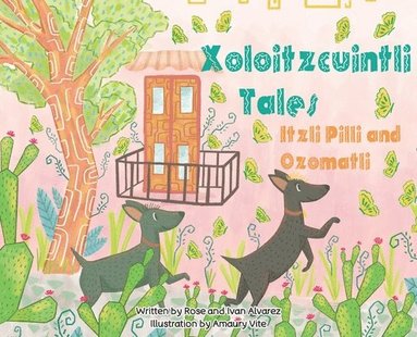 bokomslag Xoloitzcuintli Tales Itzli Pilli and Ozomatli