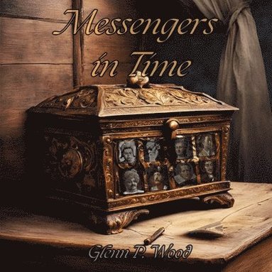 Glenn P Wood - Messengers In Time, Häftad