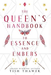 bokomslag The Queen's Handbook to Essence and Embers