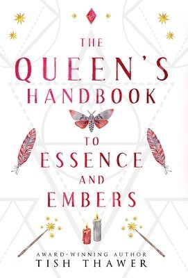 Tish Thawer - Queen's Handbook to Essence and Embers, Inbunden