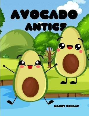 Avocado Antics 1