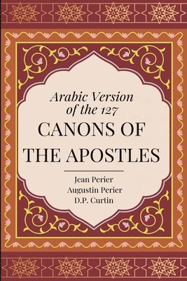 bokomslag Arabic Version of the 127 Canons of the Apostles
